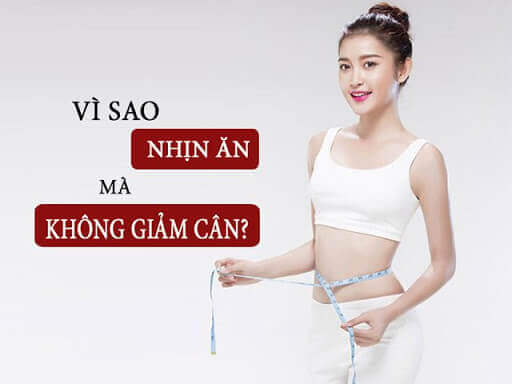 Tại sao nhịn ăn mà vẫn không giảm cân?